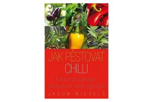 Kniha Jak pěstovat chilli, Jason Nickels